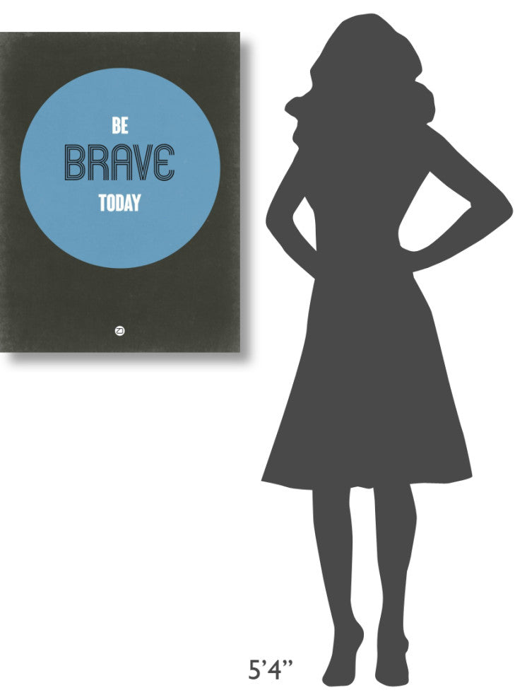 "Be Brave Today 2" Fine Art Print