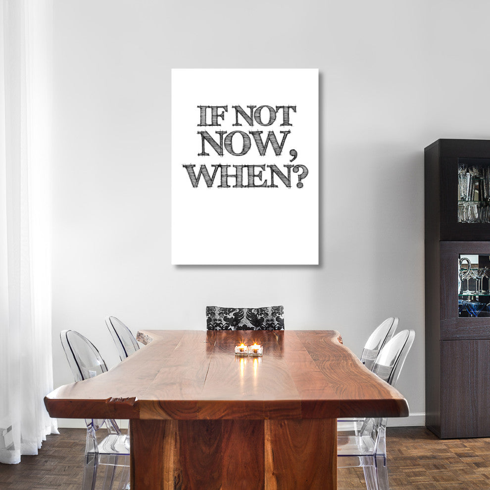 "If Not Now, When? Poster White" Fine Art Print