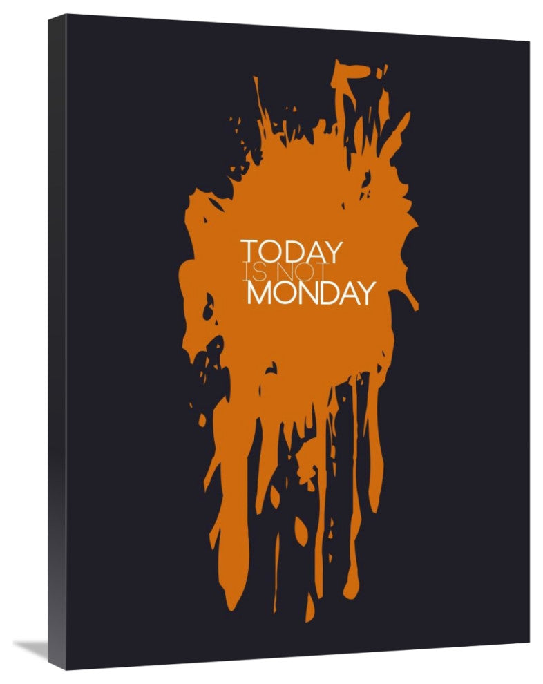 "Today Is Not Monday Poster 3" Fine Art Print