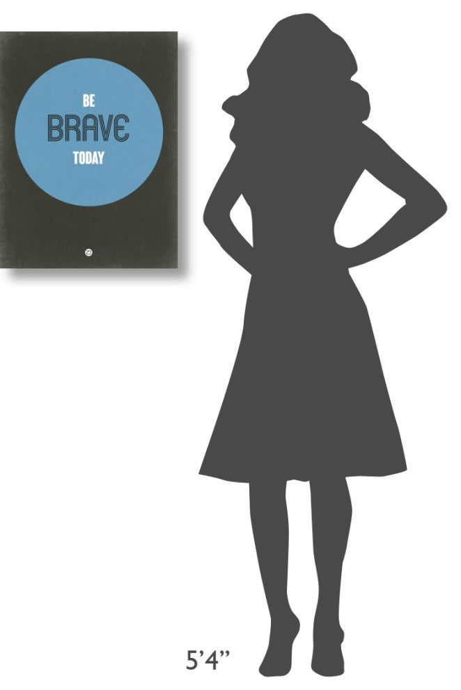 "Be Brave Today 2" Fine Art Print