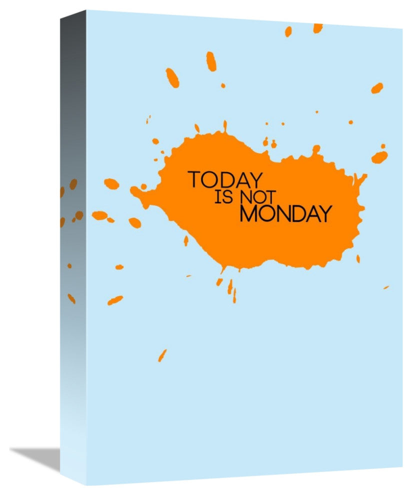 "Today Is Not Monday Poster 1" Fine Art Print
