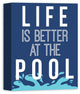 Life is Better at the Pool 11x14 Canvas Wall Art