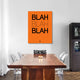 "BLAH BLAH BLAH Orange" Poster Fine Art Print