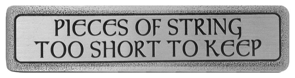 "String Too Short To Keep" Pull Antique Pewter (Horizontal)