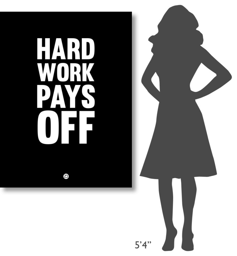"Hard Work Pays Off Poster 1" Fine Art Print