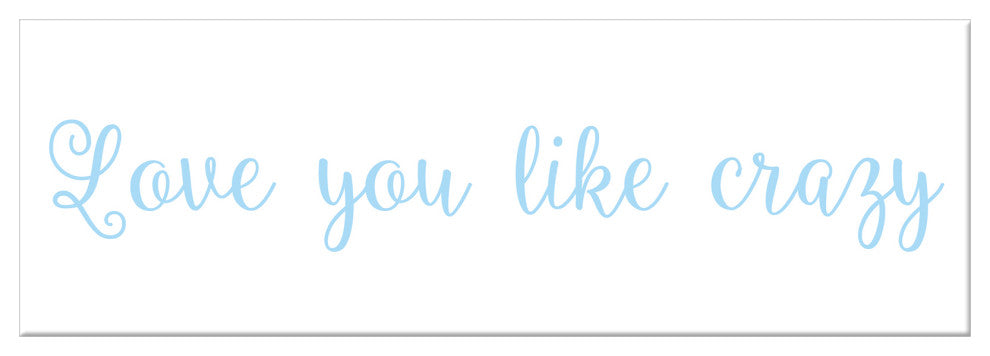 Love You Like Crazy 12"x36" Canvas Wall Art, Blue