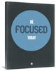 "Be Focused Today 2" Fine Art Print