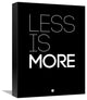 "Less Is More Poster Black" Fine Art Print