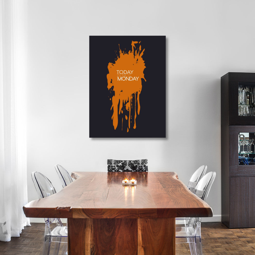 "Today Is Not Monday Poster 3" Fine Art Print