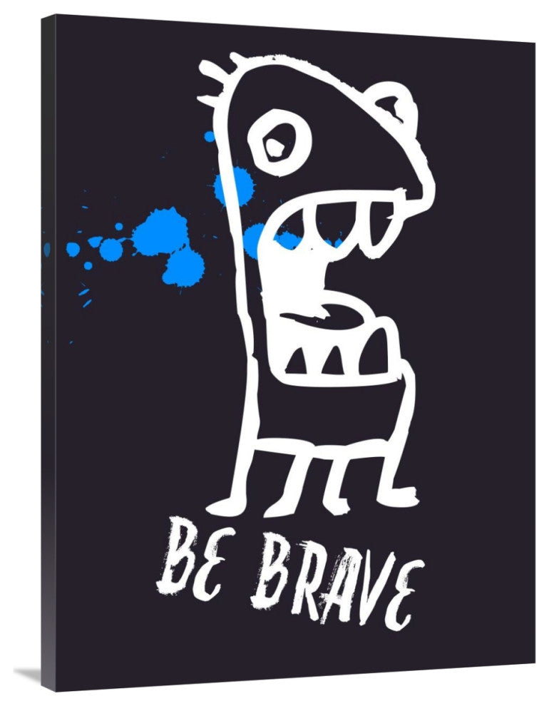 "Be Brave Poster 2" Fine Art Print