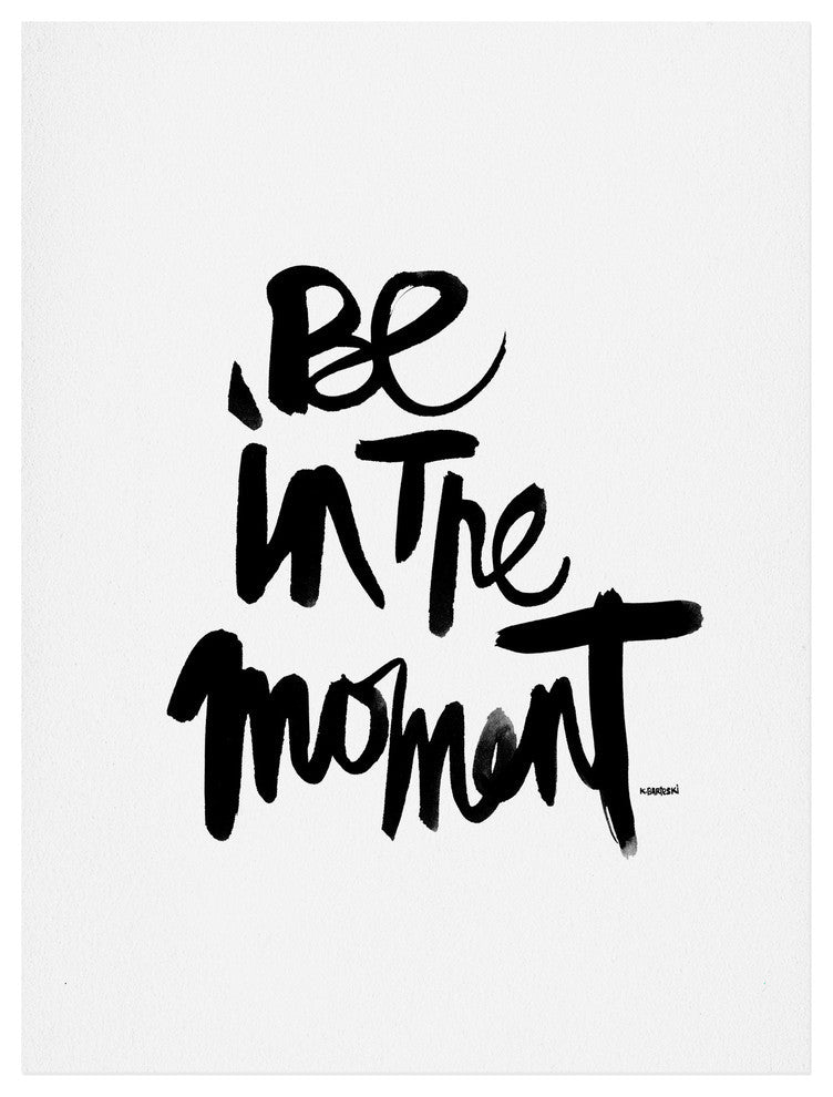 Deny Designs Kal Barteski Be In The Moment Art Print