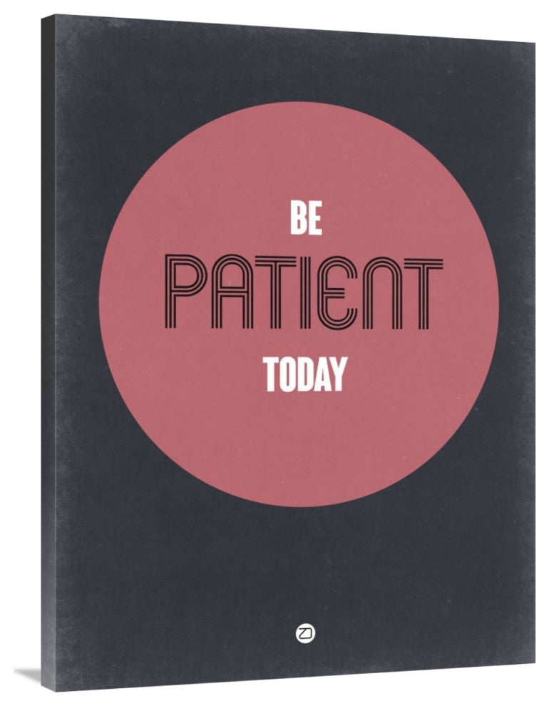 "Be Patient Today 1" Fine Art Print