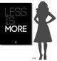 "Less Is More Poster Black" Fine Art Print