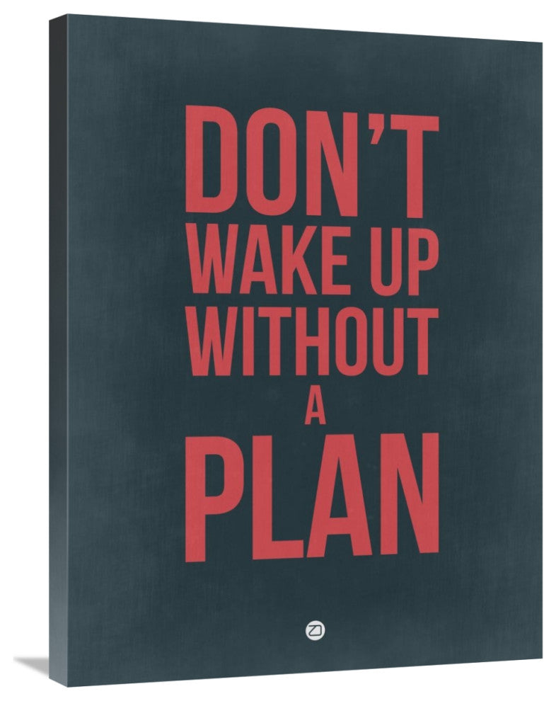 "Don't Wake Up without A Plan 3" Fine Art Print