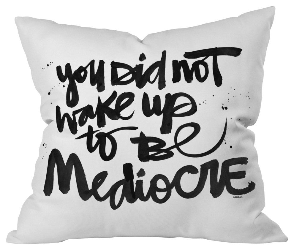 Kal Barteski You Did Not Wake Up To Be Mediocre Outdoor Pillow