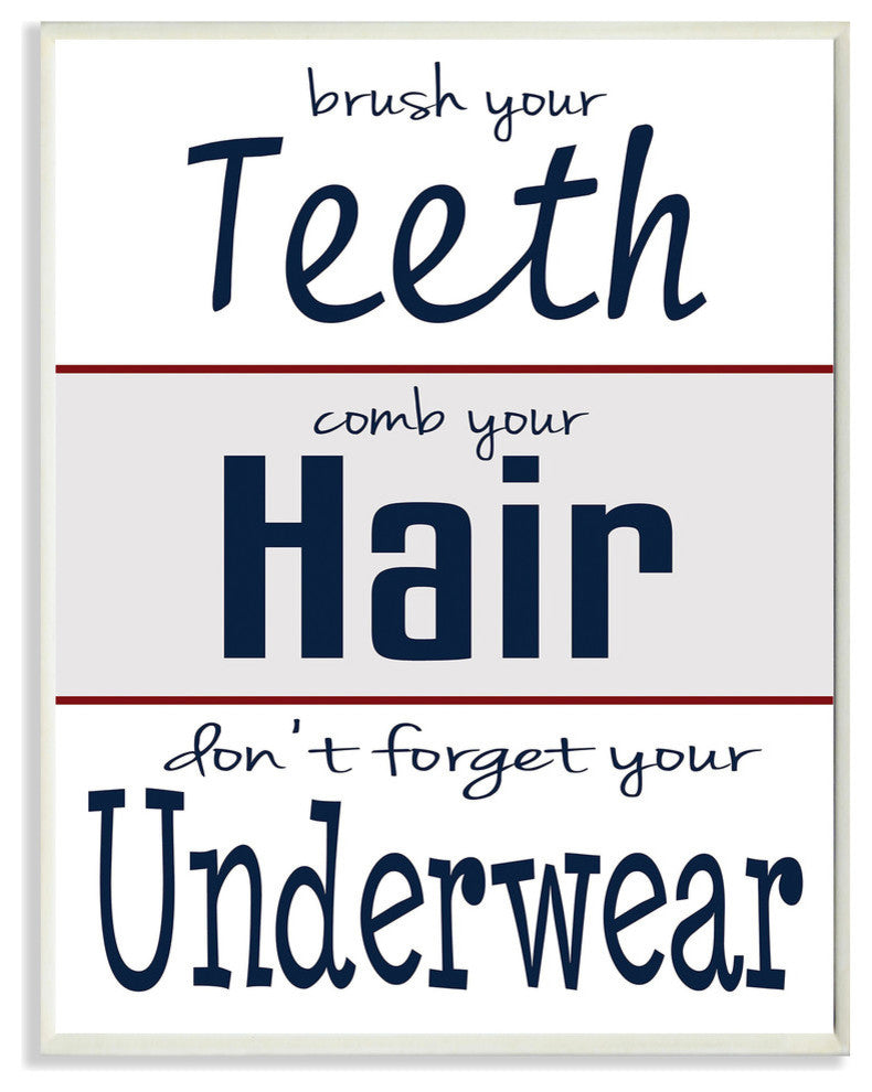 Brush Teeth, Wash Hair, Don't Forget Underwear Bath Art Wall Plaque