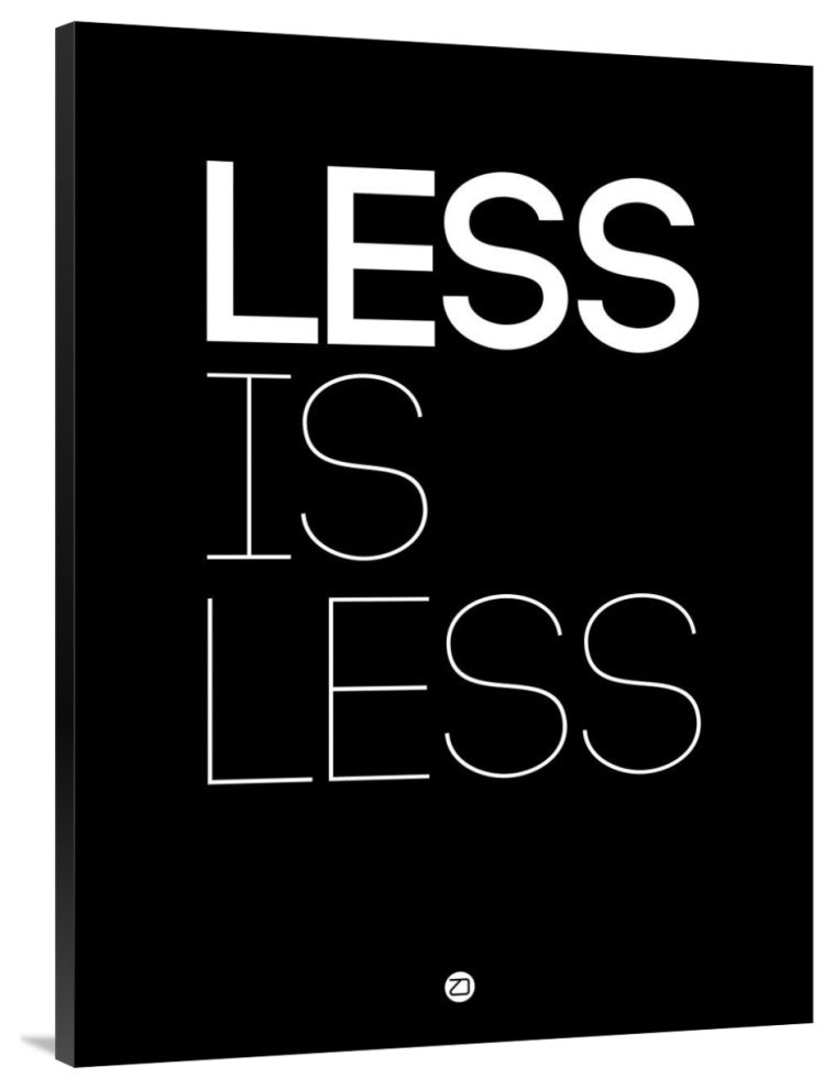 "Less Is Less Poster Black" Fine Art Print