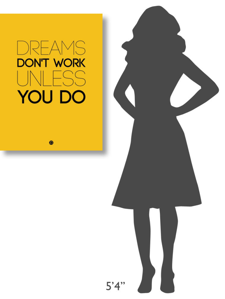 "Dreams Don't Work Unless You Do 1" Fine Art Print