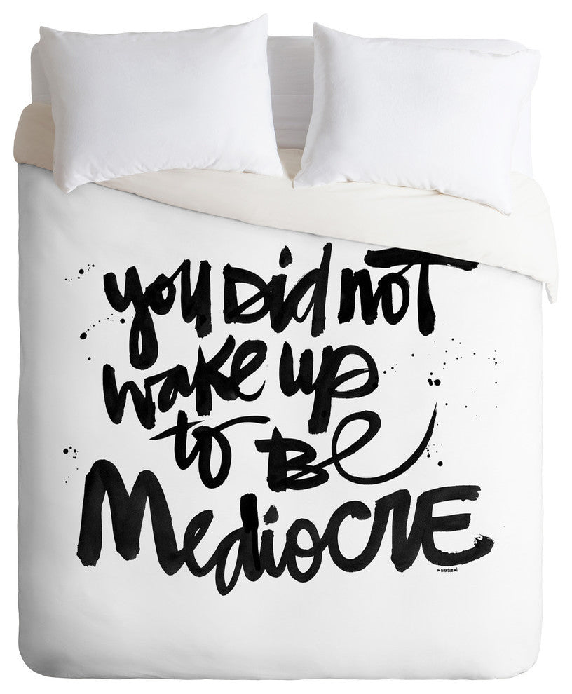 Kal Barteski You Did Not Wake Up To Be Mediocre Duvet Cover