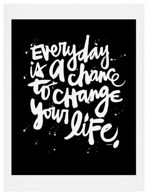 Deny Designs Kal Barteski Change Your Life Art Print
