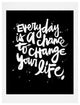 Deny Designs Kal Barteski Change Your Life Art Print