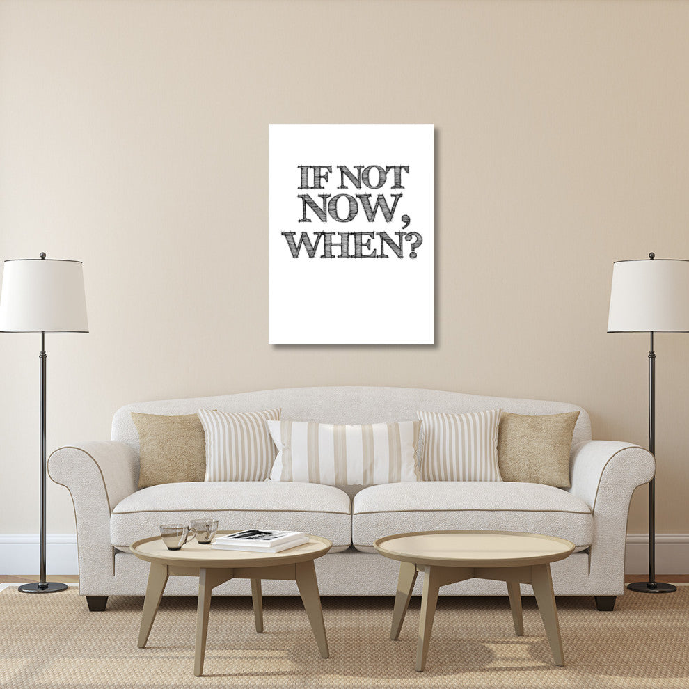 "If Not Now, When? Poster White" Fine Art Print