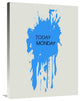 "Today Is Not Monday Poster 3" Fine Art Print