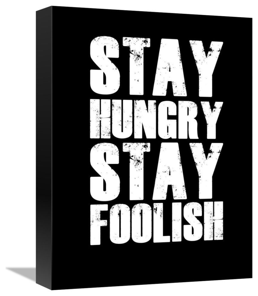 "Stay Hungry Stay Foolish Poster Black" Fine Art Print