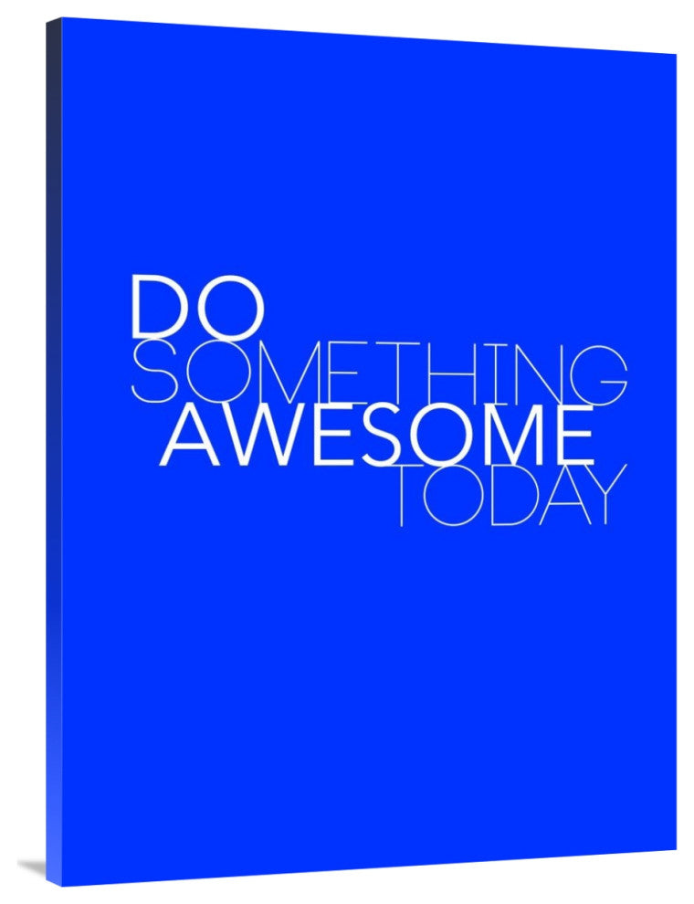 "Do Something Awesome Today 2" Fine Art Print