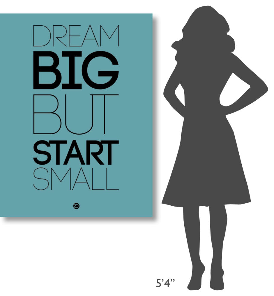 "Dream Big But Start Small 3" Fine Art Print