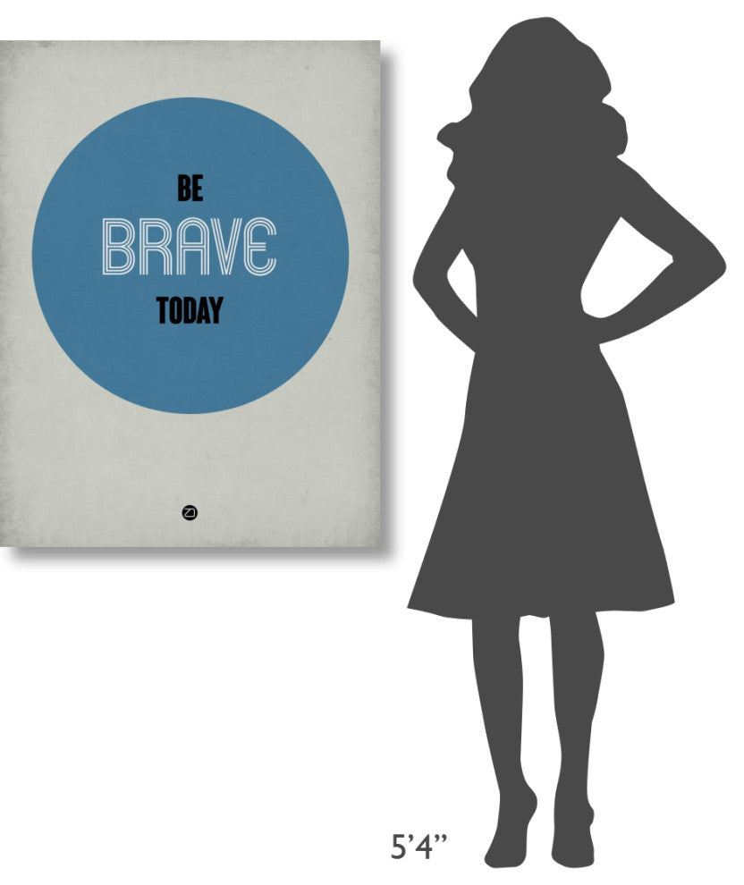 "Be Brave Today 1" Fine Art Print