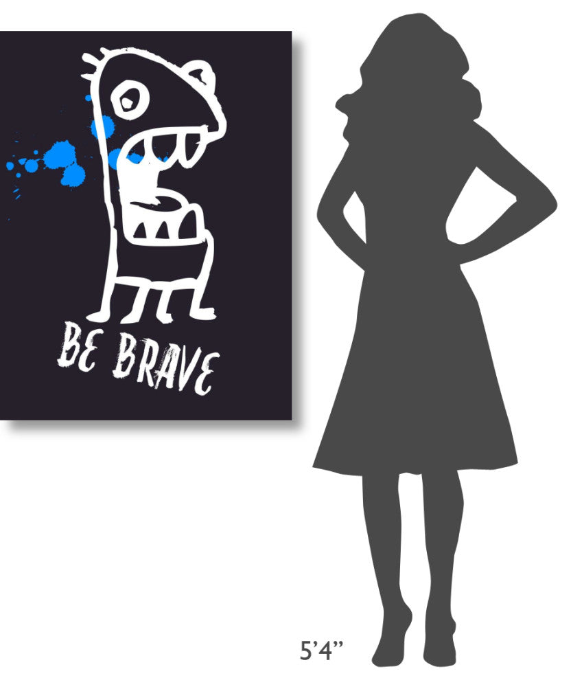 "Be Brave Poster 2" Fine Art Print