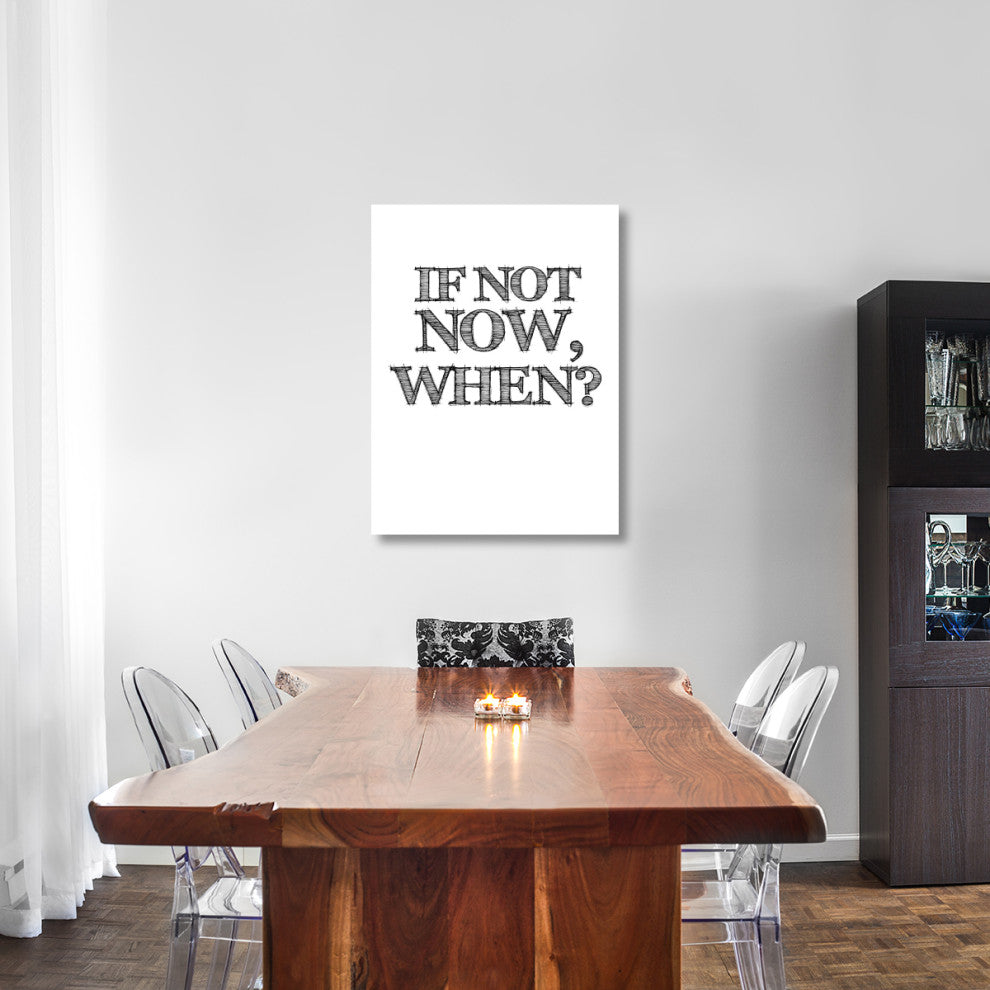 "If Not Now, When? Poster White" Fine Art Print