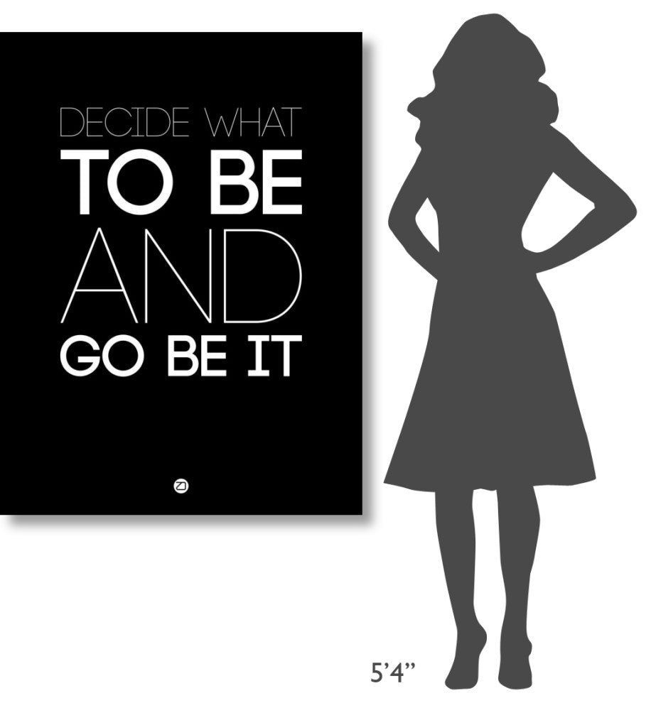"Decide What To Be And Go Be It Poster 1" Fine Art Print