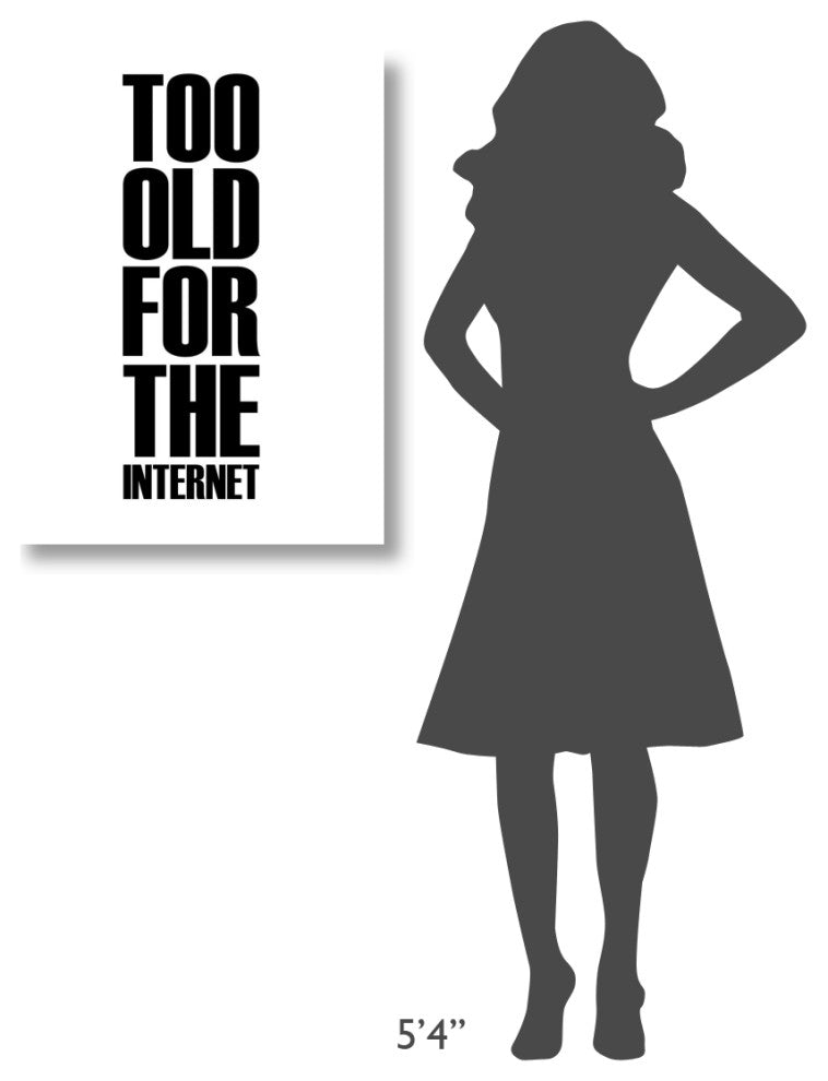 "Too Old for the Internet Poster White" Fine Art Print