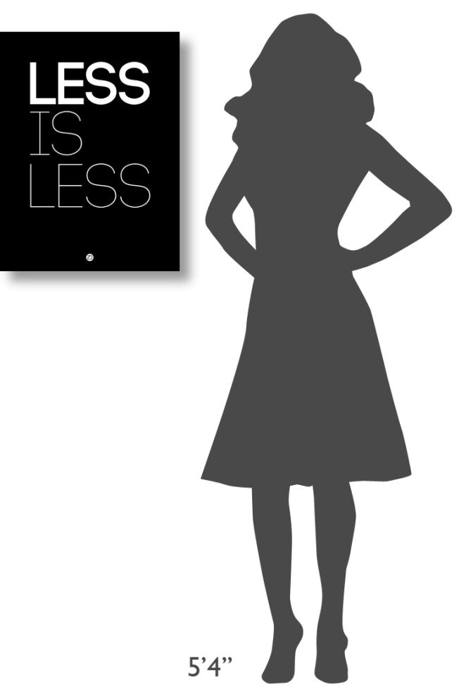 "Less Is Less Poster Black" Fine Art Print