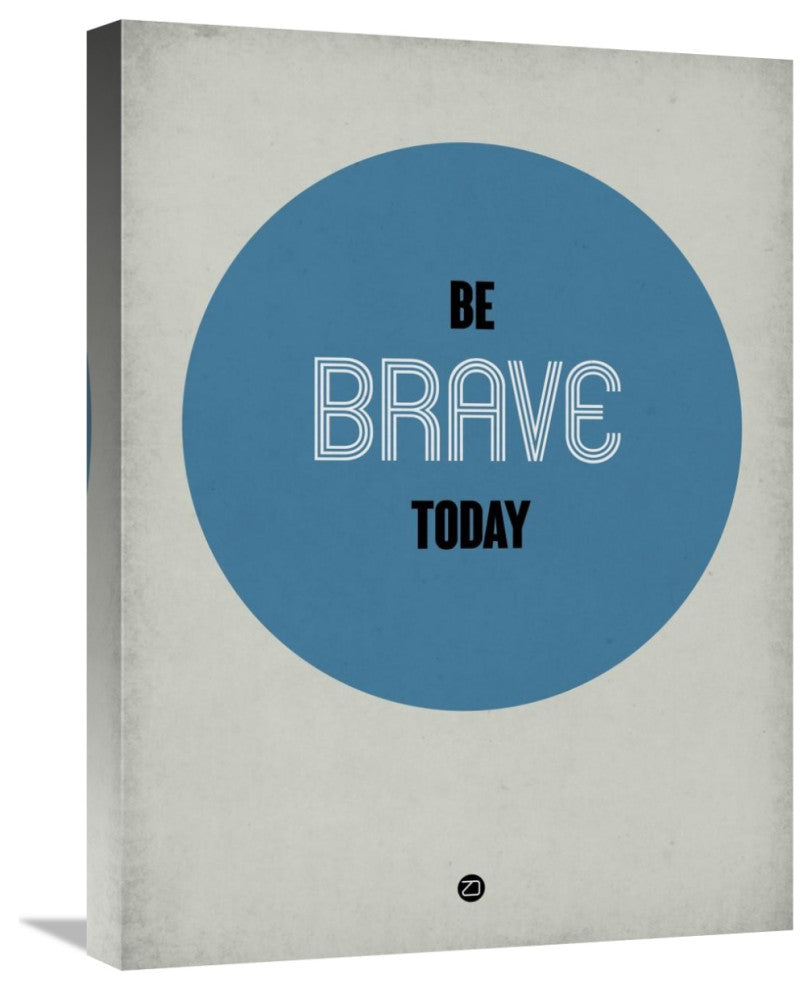"Be Brave Today 1" Fine Art Print