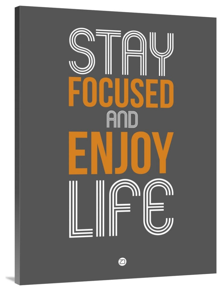 "Stay Focused and Enjoy Life 2" Fine Art Print