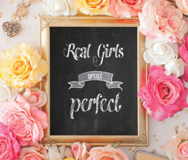Real Girls Aren't Perfect Paper Print, 11"x14"
