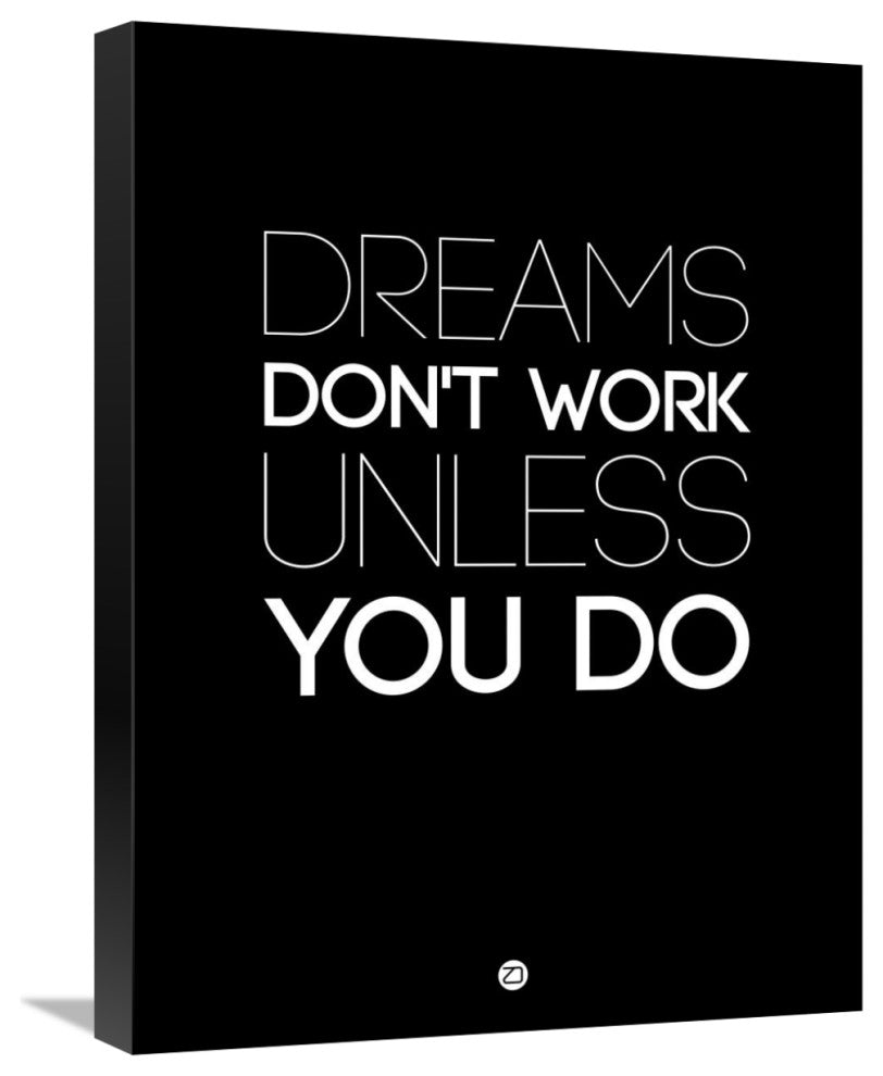 "Dreams Don't Work Unless You Do 2" Fine Art Print