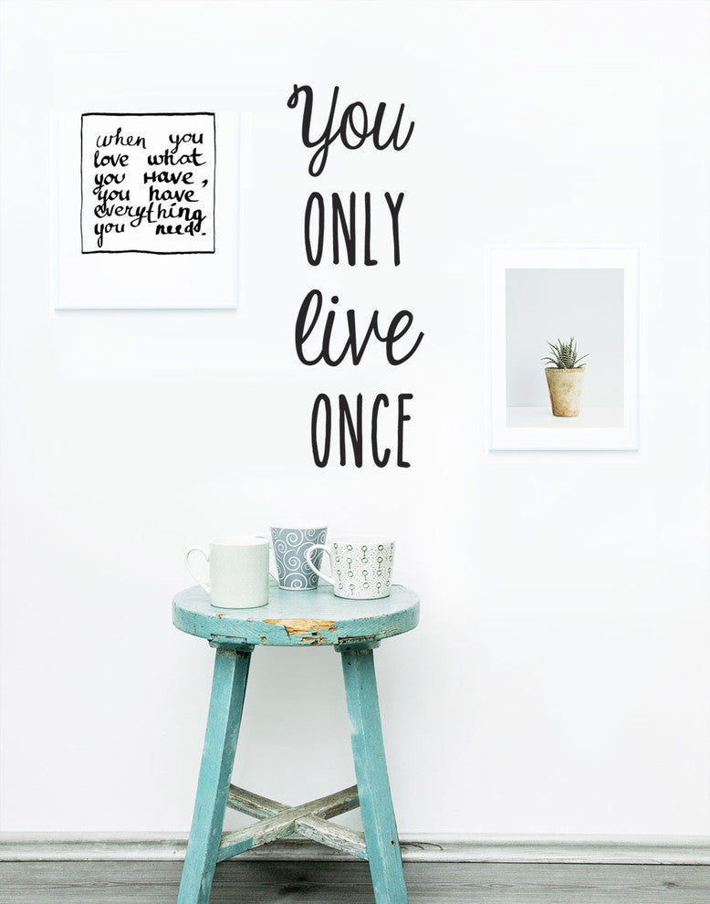 You Only Live Once - Inspirational Wall Art - Wall Words
