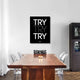 "Try Try Try Poster Black" Fine Art Print