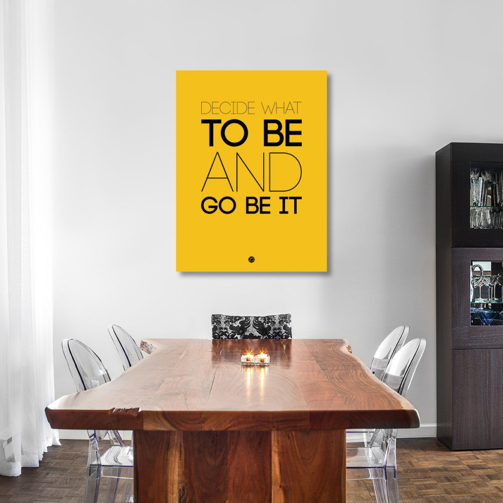 "Decide What To Be And Go Be It Poster 2" Fine Art Print