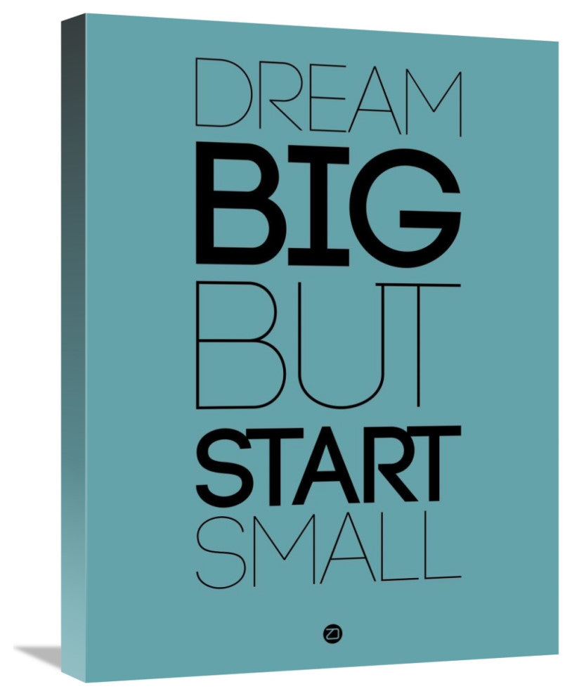 "Dream Big But Start Small 3" Fine Art Print