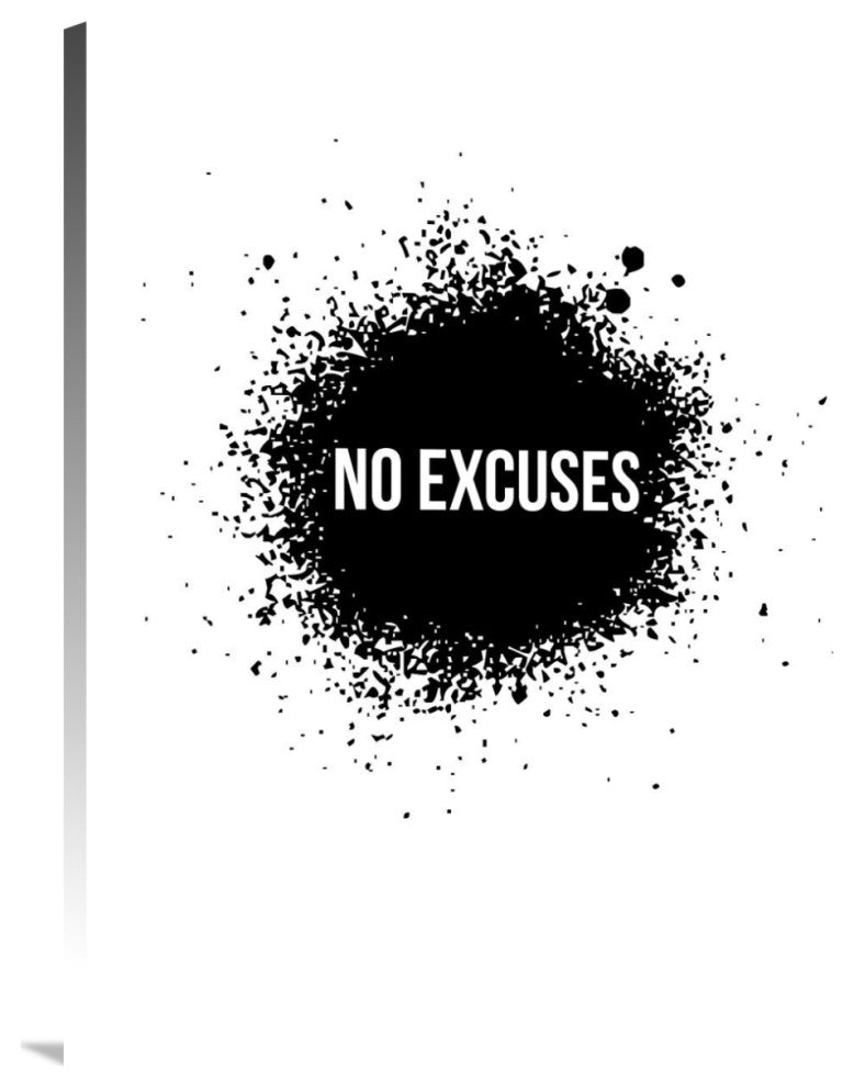 "No Excuses Poster White" Fine Art Print