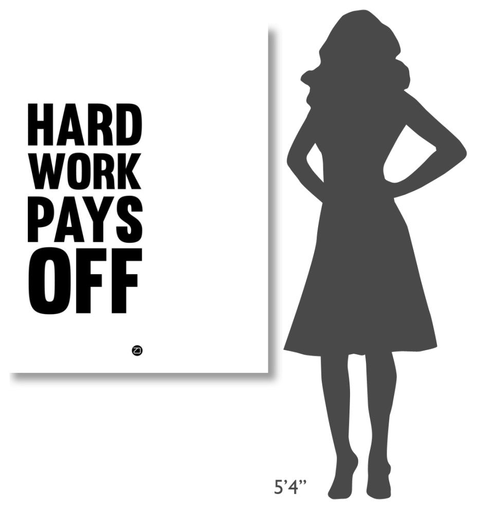 "Hard Work Pays Off Poster 2" Fine Art Print