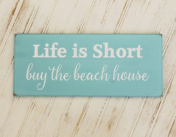 Life is Short Buy the Beach House Wood Sign Aqua