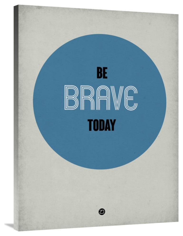 "Be Brave Today 1" Fine Art Print