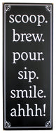 "Scoop Brew Pour Smile Ahhh" Wooden Sign, Black, 8x20.5