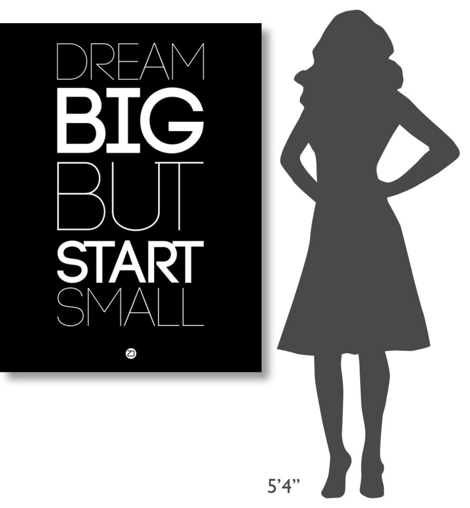 "Dream Big But Start Small 1" Fine Art Print